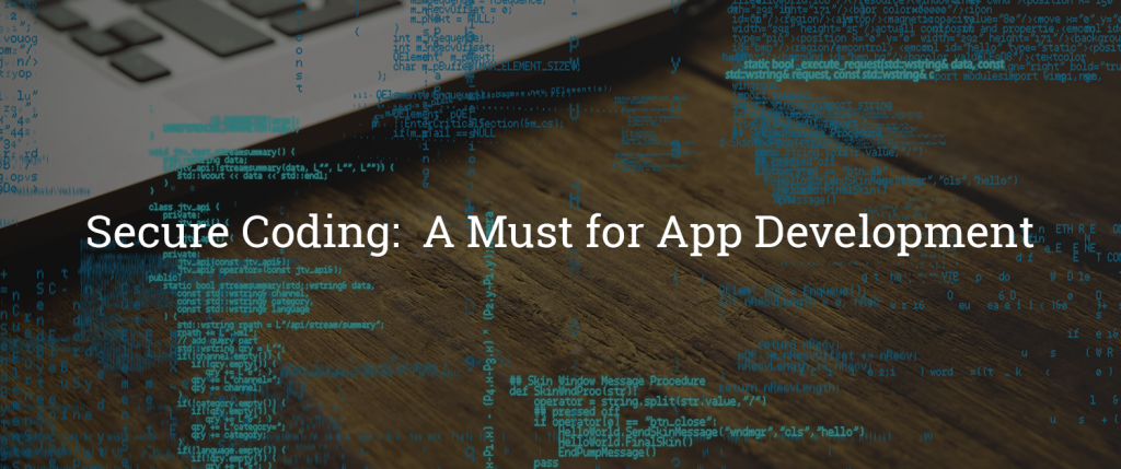 Secure Coding: A Must for App Development