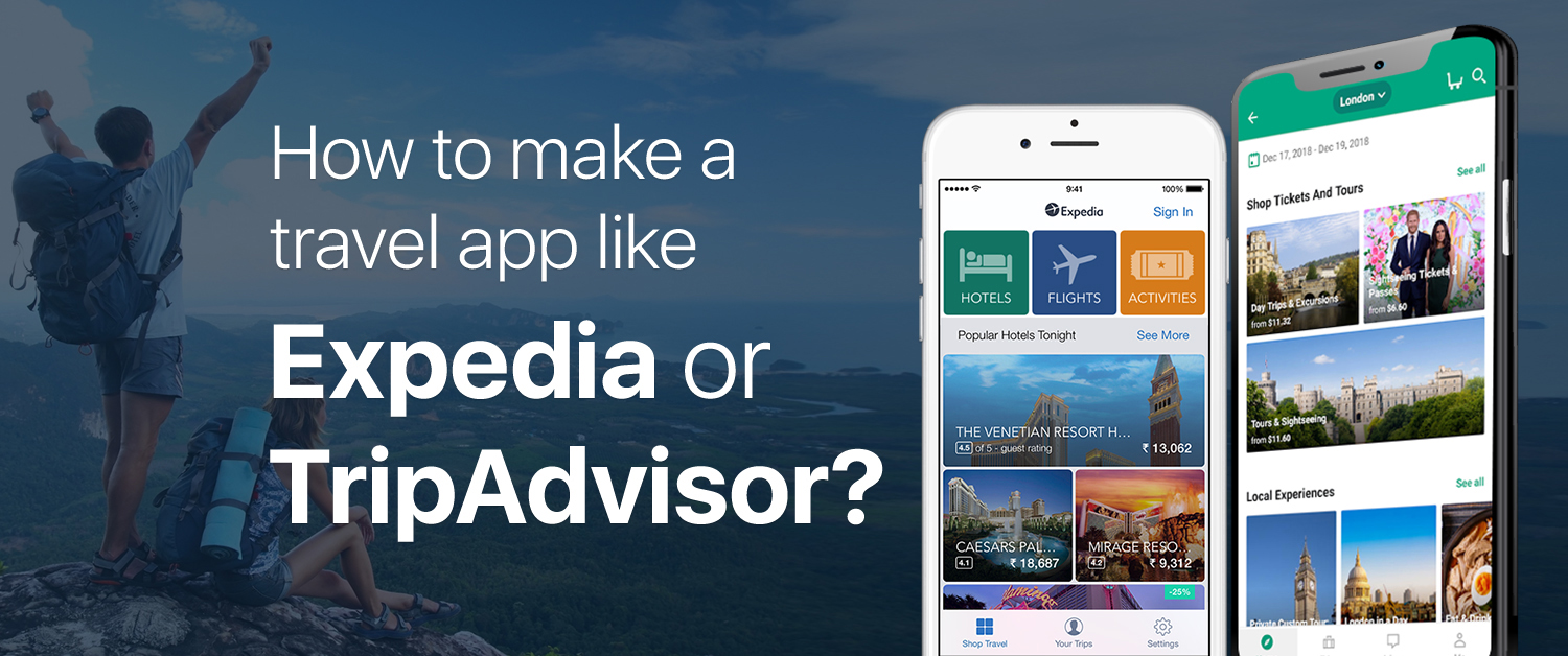 How to make a travel app like Expedia or TripAdvisor?