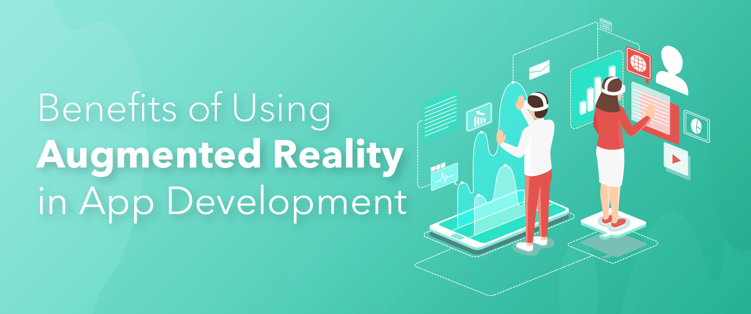 Top Benefits of Using AR in Mobile App Development