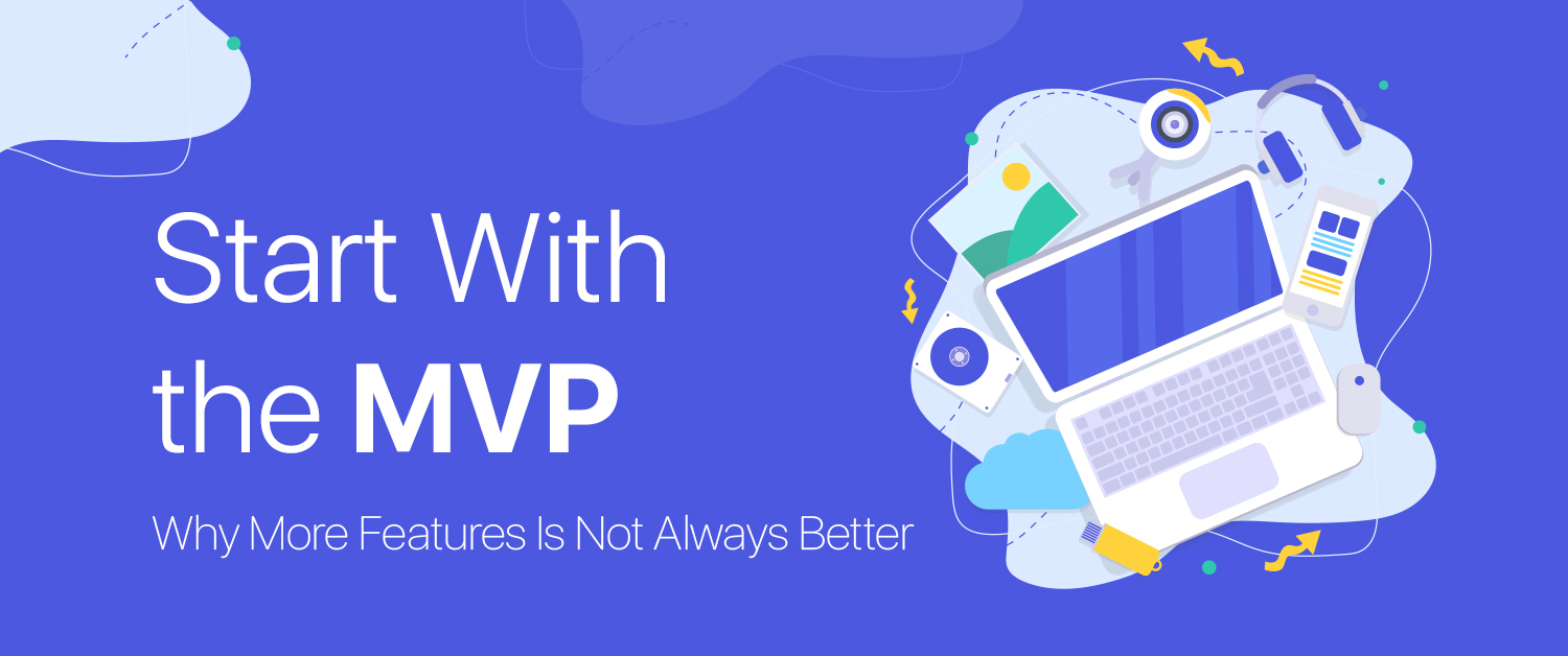 Why You Should Start With the MVP for Mobile App Development