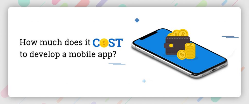 How much does it cost to develop a mobile app?