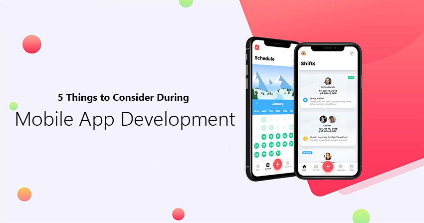 5 Things to Consider During Mobile App Development