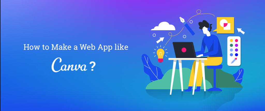 How to Make a Web App like Canva?