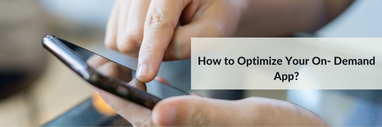 how-to-optimise-on-demand-app_