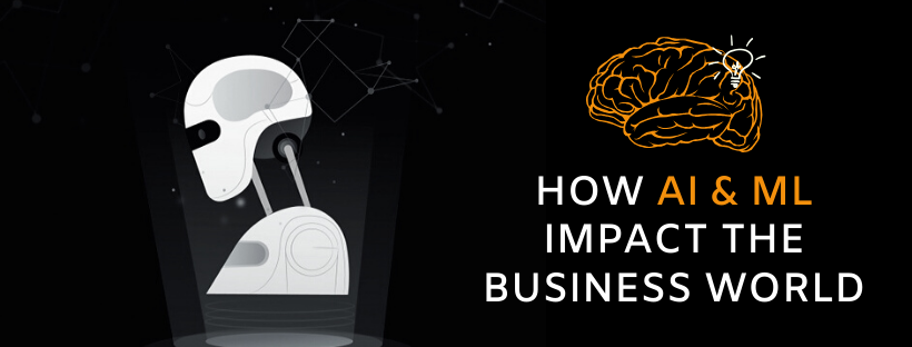 How AI & ML impact the Business World