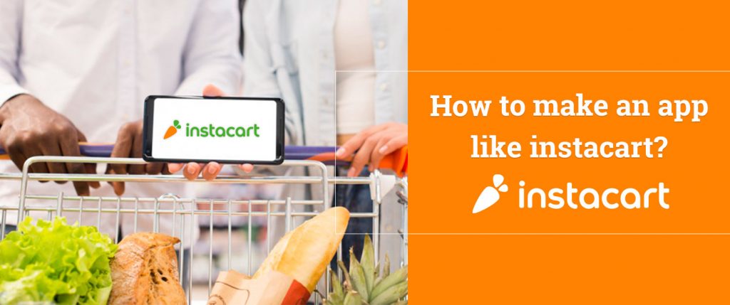 How to make an app like Instacart?