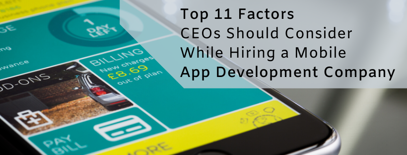 Top 16 factors CEOs should consider while Hiring a Mobile App Development Company