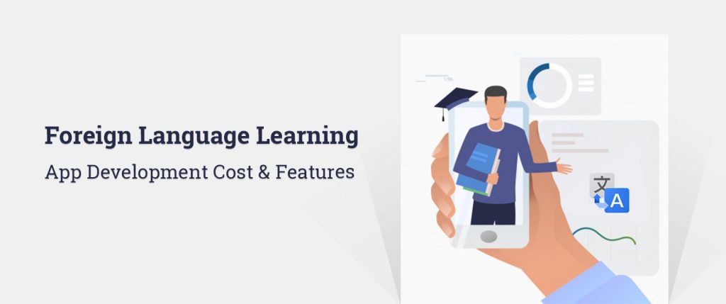 Foreign Language Learning App Development Cost & Features