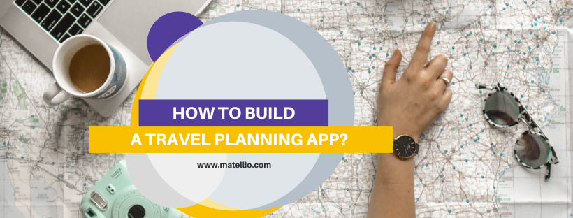 How to Build a Travel Planning App