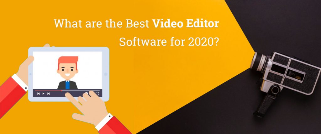 What is the Best Video Editor Software for 2020?