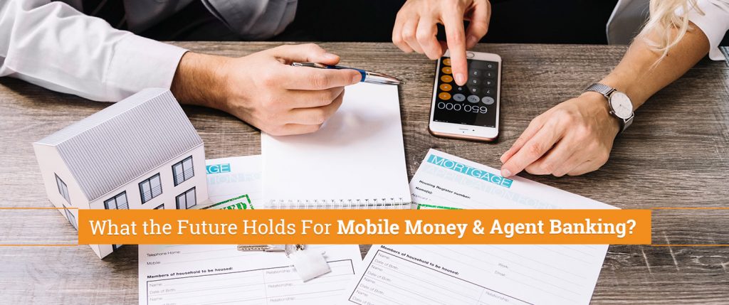 What the Future Holds For Mobile Money & Agent Banking?