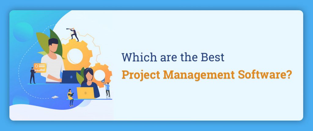 Which are the Best Project Management Software?