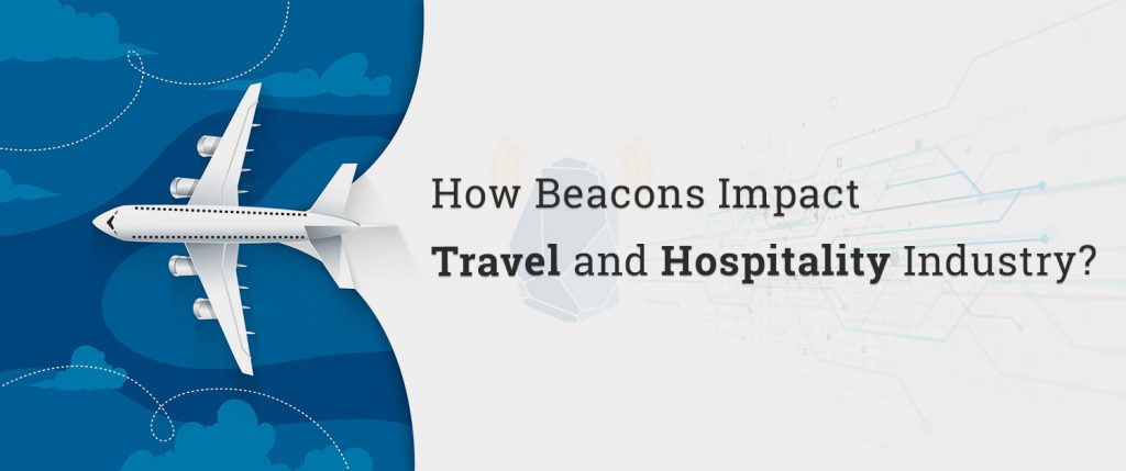 How Beacons Impact Travel and Hospitality Industry?