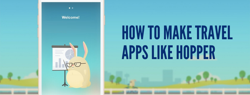 How to Make Best Travel Apps Like Hopper