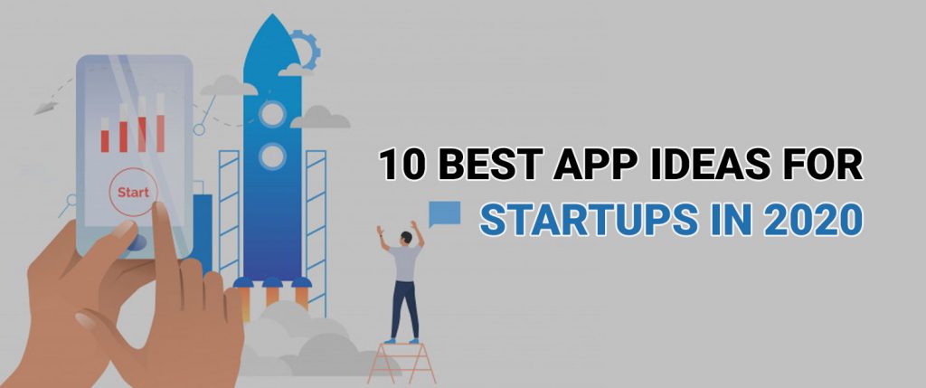 10 App Ideas for Startups in 2020