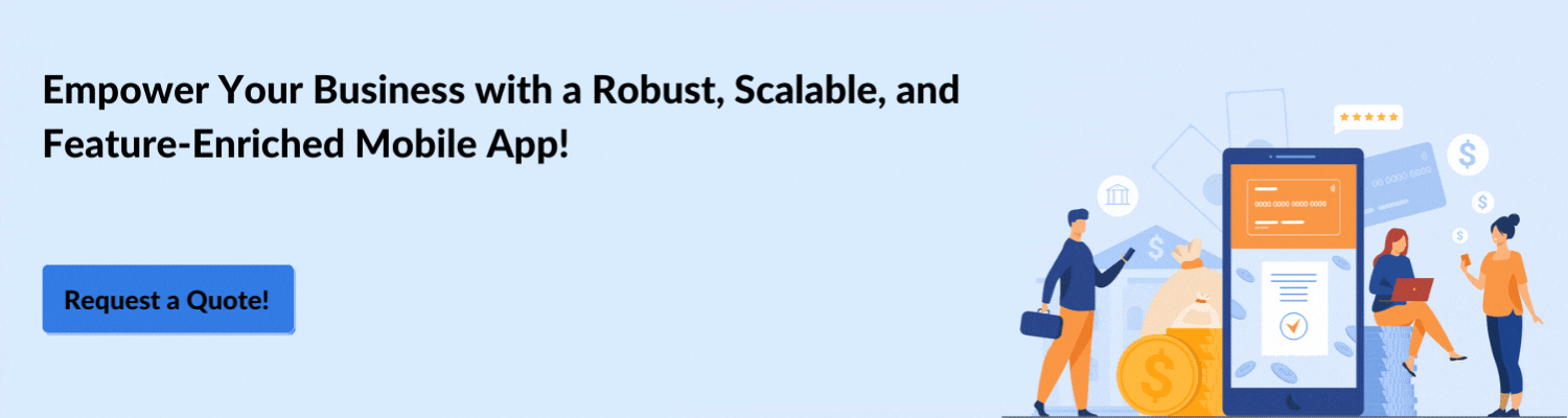 Empower Your Business with a Robust, Scalable, and Feature-Enriched Mobile App!