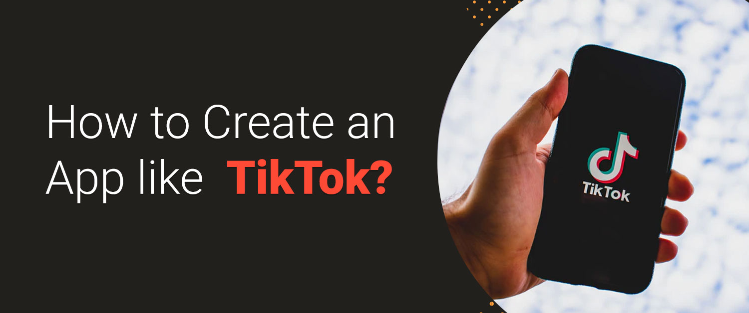 How to Create an App like TikTok? | Social Media App ...