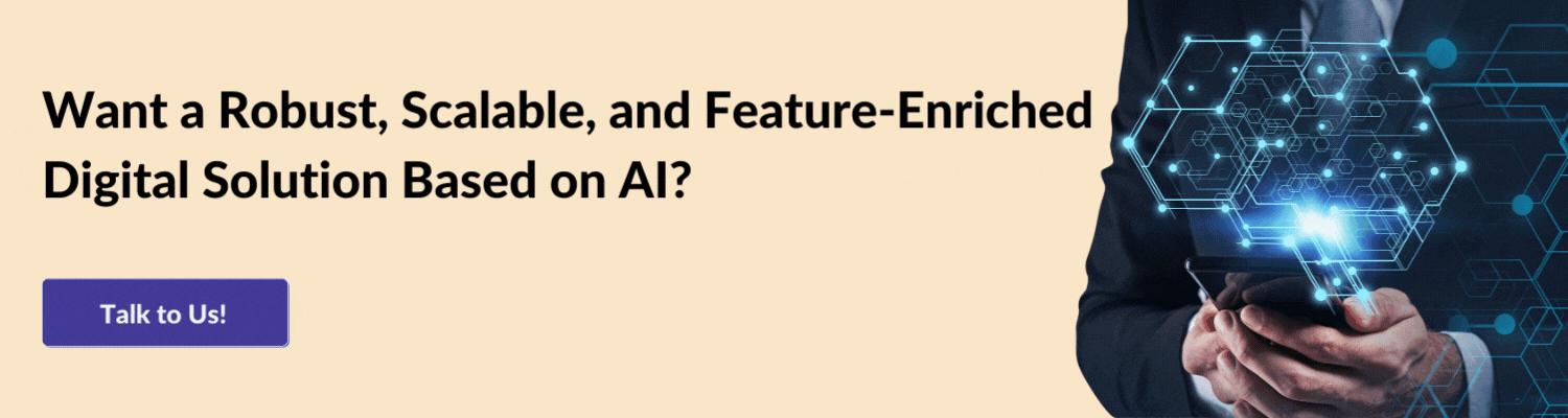 Want a Robust, Scalable, and Feature-Enriched Digital Solution Based on AI