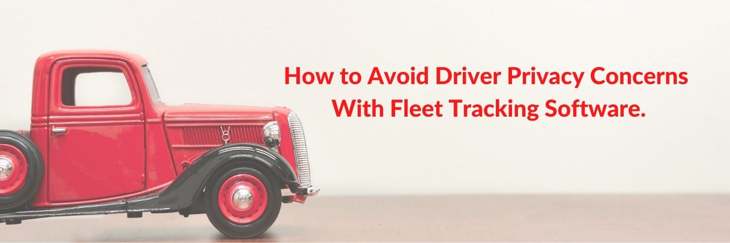 how-to-avoid-driver-privacy-concerns-with-fleet-tracking-software