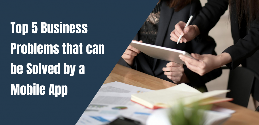 business problems that mobile app can solve