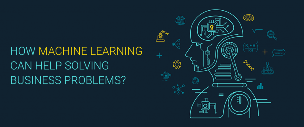 how-machine-learning-help-solving-business-problem