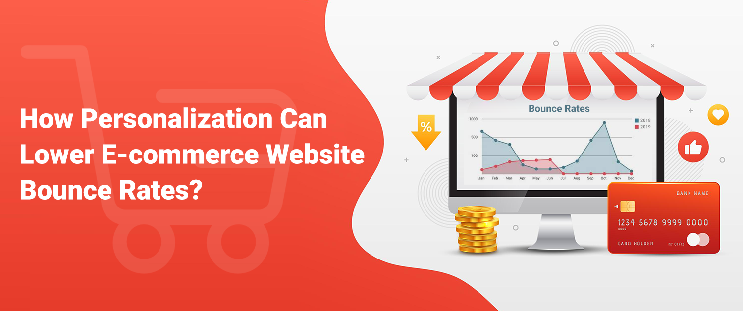 How Personalization Can Lower E-commerce Website Bounce Rates?