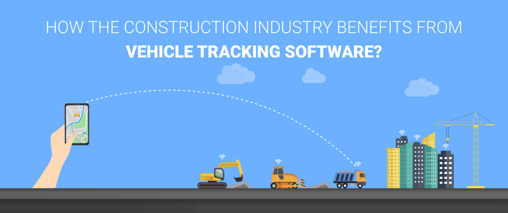 How the construction industry benefits from Vehicle Tracking?