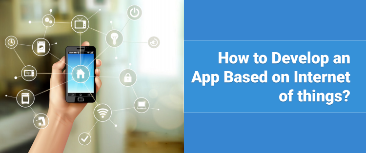 How to Develop an App Based on Internet of Things? - Matellio Inc