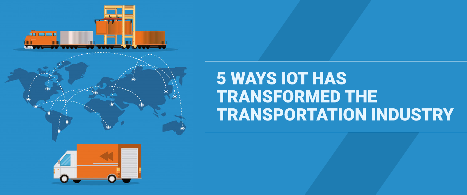 5 ways IoT has Transformed the Transportation Industry