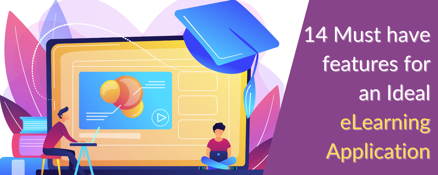 14 Must have features for an Ideal eLearning Application Matellio Inc