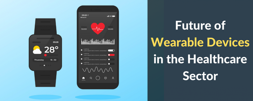 Future of Wearable Devices in the Healthcare Sector