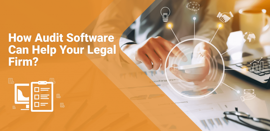 How-Audit-Software-Can-Help-Your-Legal-Firm