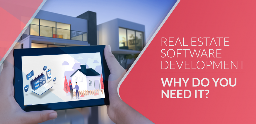 Real Estate Software Development - Why do you need it