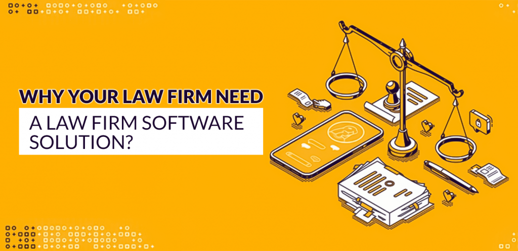 Why Your Law Firm Needs a Law Firm Software Solution