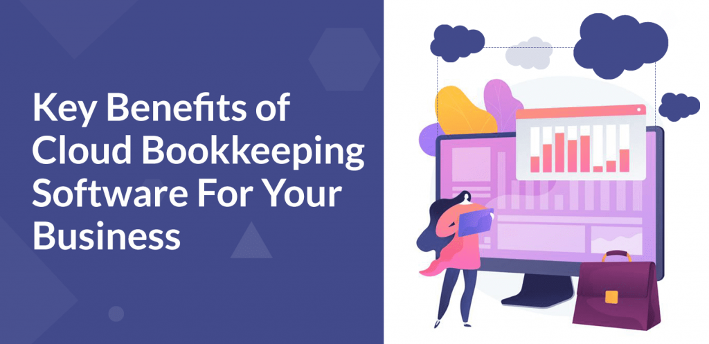 Key-Benefits-of-Cloud-Bookkeeping-Software-For-Your-Business