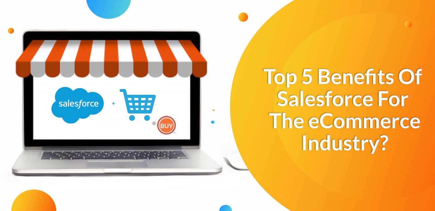 Top-5-Benefits-Of-Salesforce-For-The-eCommerce-Industry