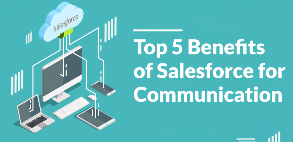 Top 5 Benefits of Salesforce for Communication