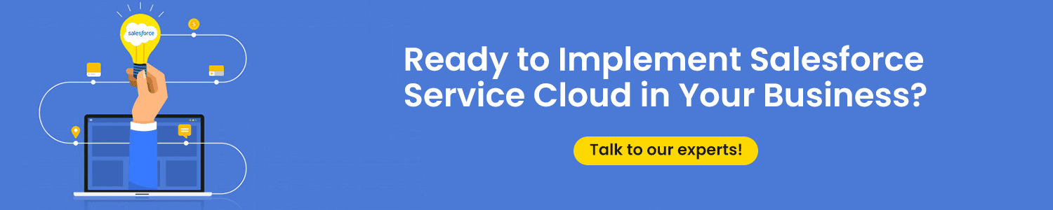 Ready to Implement Salesforce Service Cloud in Your Business