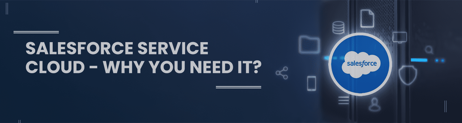 Salesforce Service Cloud Development Solution