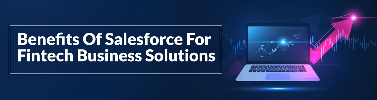 Benefits-Of-Salesforce-For-Fintech-Business-Solutions