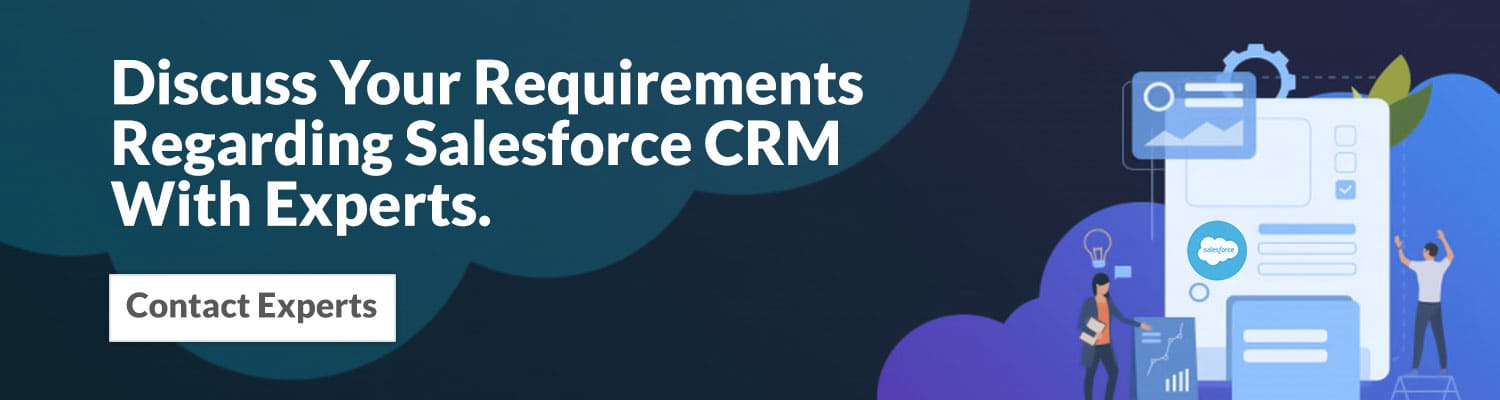 Discuss-Your-Requirements-Regarding-Salesforce-CRM-With-Experts