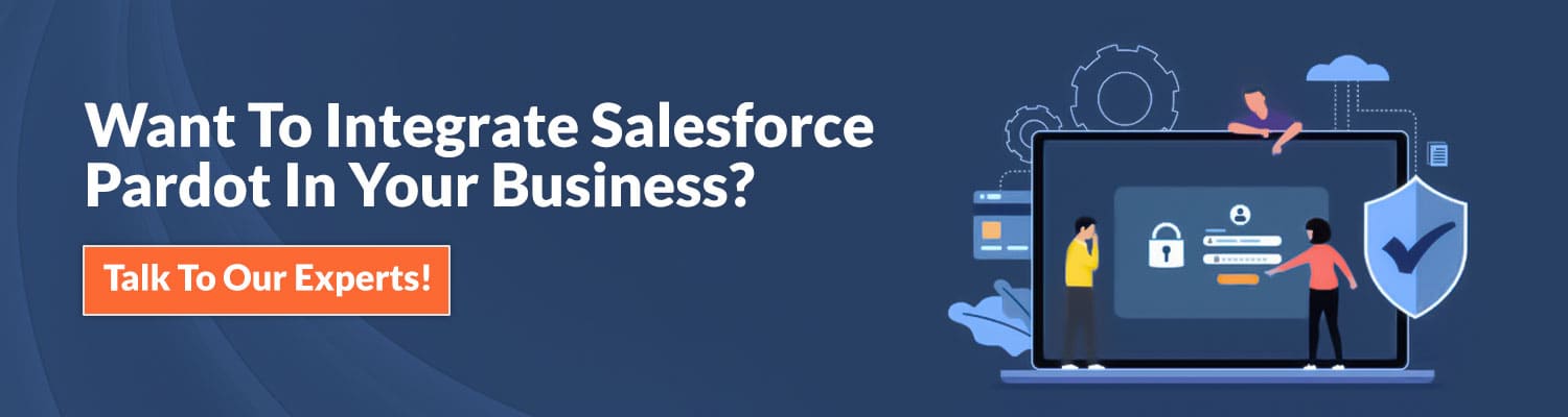 Want-To-Integrate-Salesforce-Pardot-In-Your-Business