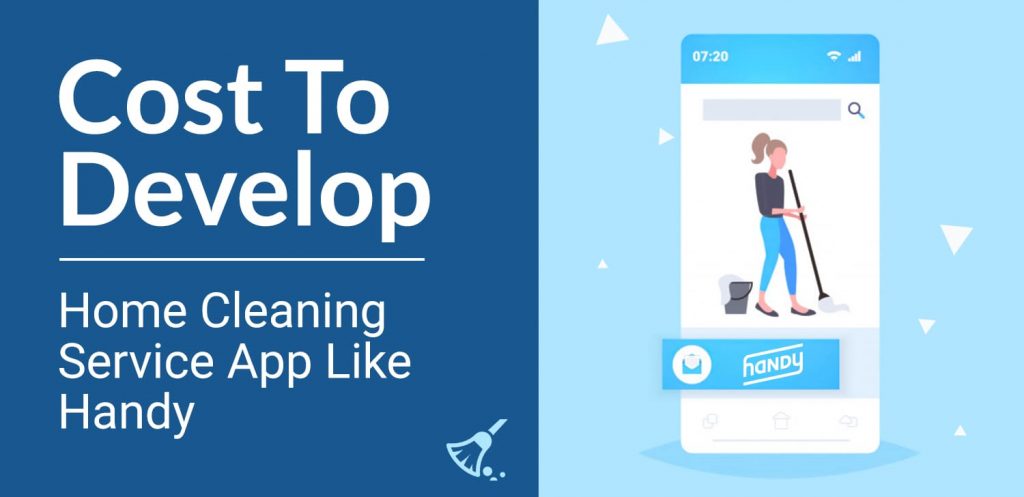 Cost To Develop Home Cleaning Service App Like Handy