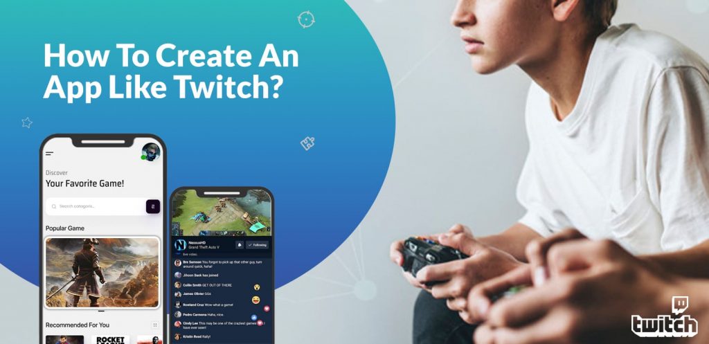 How To Create An App Like Twitch