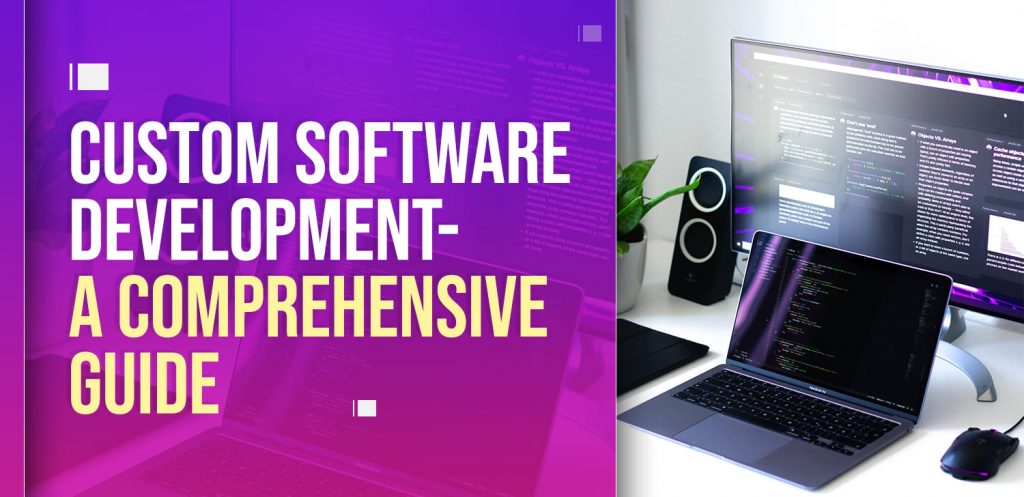 Custom-Software-Development - A-Comprehensive-Guide