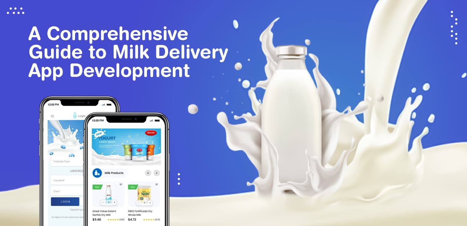 A Comprehensive Guide to Milk Delivery App Development Matellio