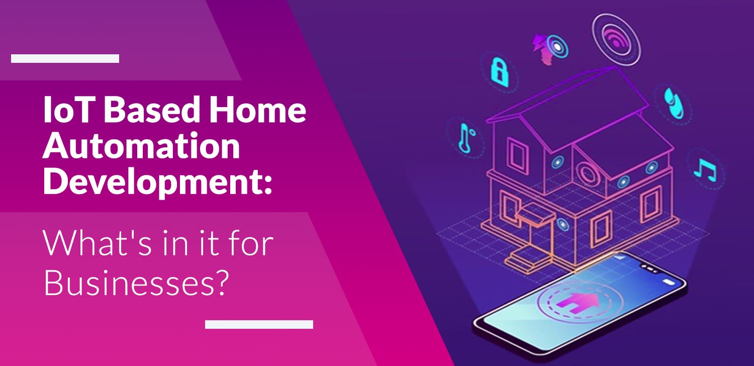 IoTbased Home Automation Development What's in it for Businesses? Matellio