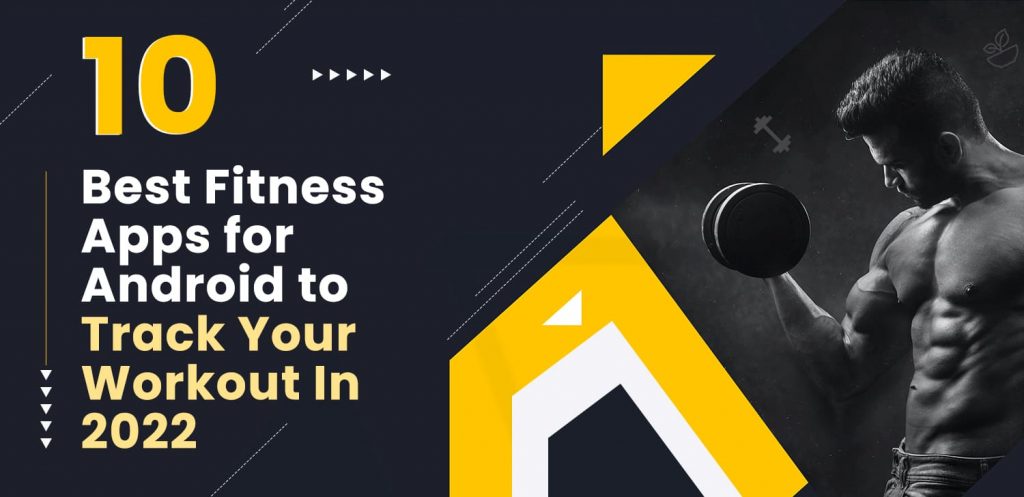 10-Best-Fitness-Apps-for-Android-to-Track-Your-Workout-In-2022