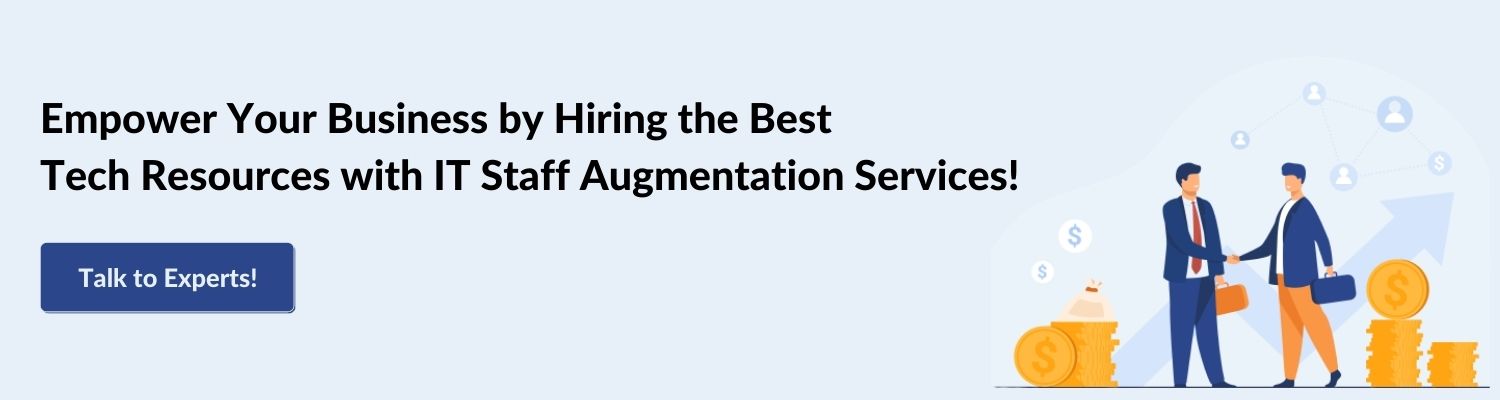 Empower Your Business by Hiring the Best Tech Resources with IT Staff Augmentation Services!