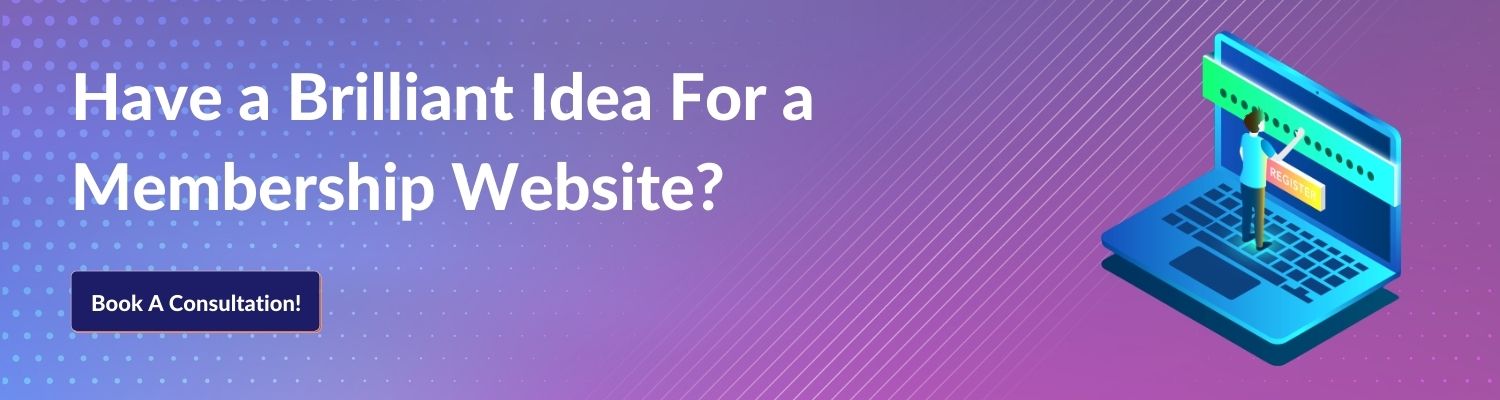 Have a Brilliant Idea For a Membership Website 